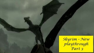 Skyrim - New Mage Playthrough Pt 3 - Dragon Attack !