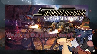 [Starship Troopers: Extermination] Would you like to know more?