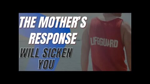 A Lifeguard Saved Two Kids from Drowning. The Mother’s Response Will Sicken You.
