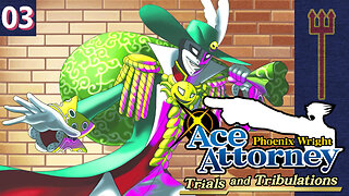 Phoenix Wright: Ace Attorney - Trials and Tribulations Part 3