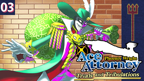 Phoenix Wright: Ace Attorney - Trials and Tribulations Part 3