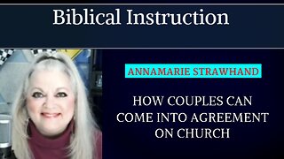 Biblical Instruction: How Couples Can Come Into Agreement On Church - Christian Marriage Guidance!