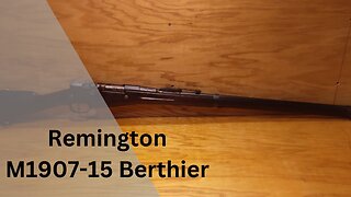 Rifles of No Nation part 1; Remington M1907-15 Berthier Rifle