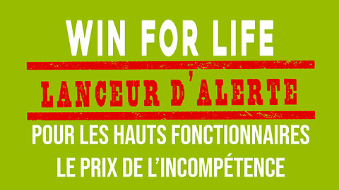Lanceur d’alerte #2 - Win for life - Prix de l’incompétence