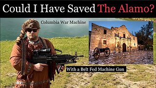 Could I Have Saved The Alamo? Columbia War Machine