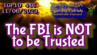 IGP10 446 - The FBI is NOT to be Trusted