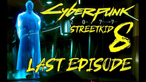 Cyberpunk 2077 STREETKID #8 - Last Episode - No Commentary Gameplay
