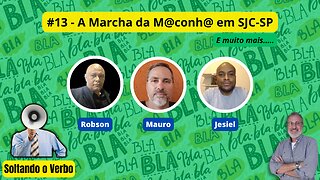 #13 - A Marcha da M@conh@ em SJC-SP