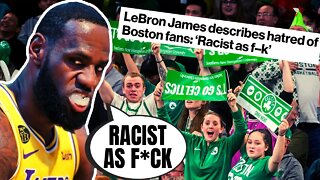 LeBron James Says Boston Celtics Fans Are "Racist As F**k"