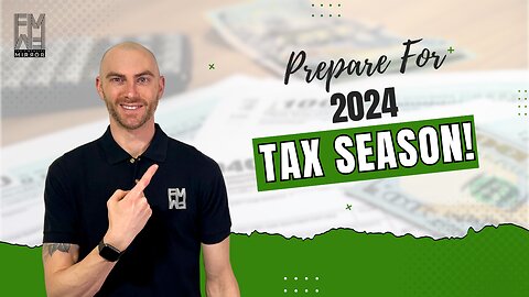 Mastering 2024 Tax Season: Prep Steps & Tips | The Financial Mirror