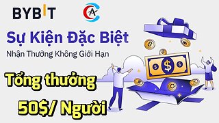 Top sự kiện đang diễn ra trên Bybit - Nhận 50 free và kiếm tiền không giới hạn