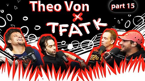 Theo Von on TFATK | Funniest Moments Compilation - PART 15