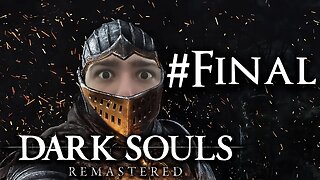 Dark Souls Remastered #Final - O Final