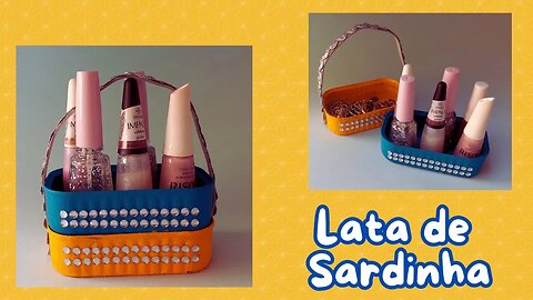 COMO RECICLAR LATA DE SARDINHA/DIY/NO DECEPTION/NÃO JOGUE FORA A LATA DE SARDINHA