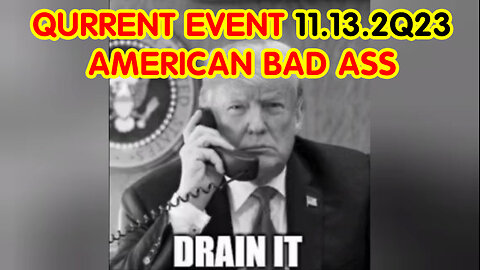 Qurrent Event 11.13.2Q23 - American Bad Ass
