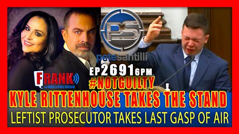 EP 2691-6PM KYLE RITTENHOUSE TAKES THE STAND - PROSECUTOR GASPS FOR LAST BREATHE OF AIR