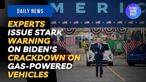 Experts Issue Stark Warning on Biden's Crackdown on Gas-Powered Vehicles