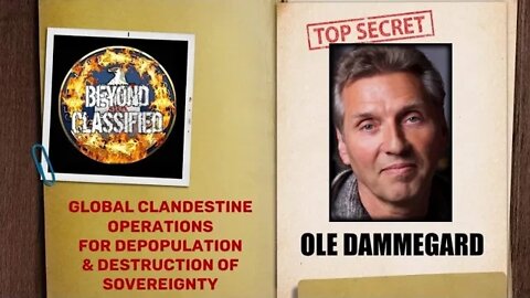 Global Clandestine Operations for Depopulation & Destruction of Sovereignty w/ Ole Dammegard(clip)