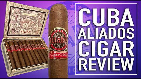 Cuba Aliados Original Blend Cigar Review