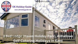 3 Bed Holiday Home, Haven Holiday Park - Allhallows, Kent