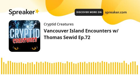 Vancouver Island Encounters w/ Thomas Sewid Ep.72