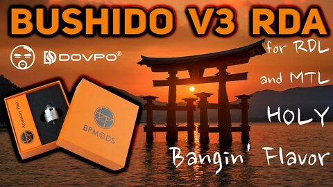 DOVPO BPmods BUSHIDO V3 RDA #HunkyVapeReview