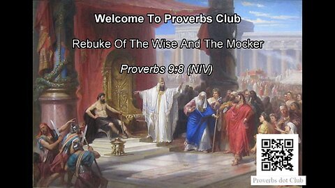 Rebuke Of The Wise And The Mocker - Proverbs 9:8