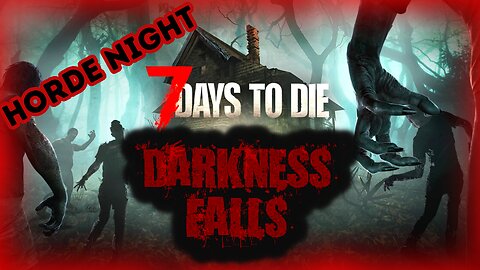 Darkness Falls Horde Night | 7 Days To Die