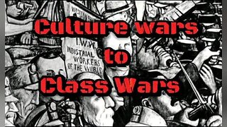 Culture Wars to Class Wars