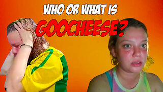 Who or What is Goocheese