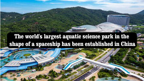 The world's largest aquatic science park in the shape of a spaceship has been established in China