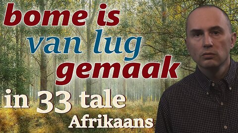 Trees Are Made of Air - in AFRIKAANS & other 32 languages (popular biology)