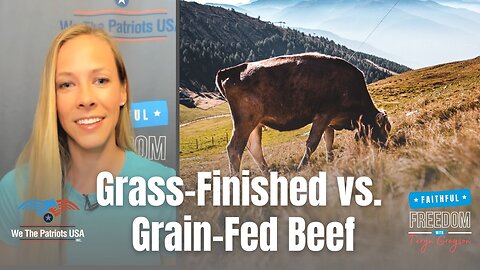 Grass-Finished vs. Grain-Fed Beef, One Soldier's Carnivore Bar Restores Food Freedom | Ep 99