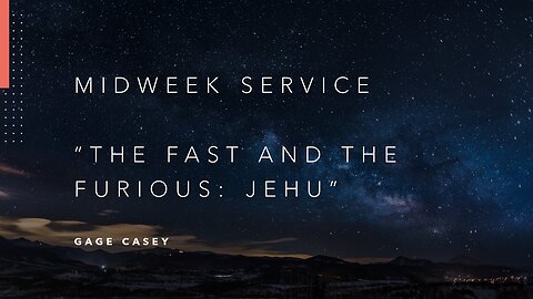 Mid-Week Message: "The Fast And The Furious: Jehu"