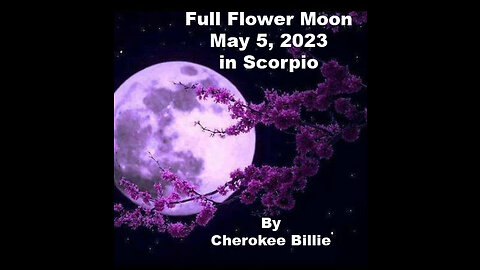 Full Flower Moon May 5, 2023 in Scorpio