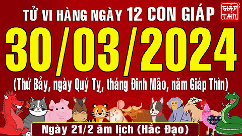 Tử vi ngày mới, Thứ Bảy (30-03-2024) của 12 con giáp, chuẩn xác nhất (Bản Full )