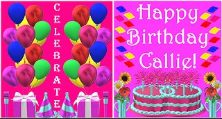 Happy Birthday 3D - Happy Birthday Callie - Happy Birthday To You - Happy Birthday Song