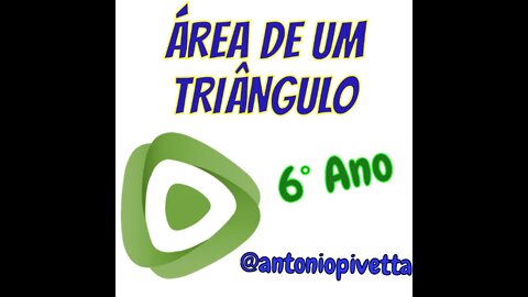 AREA DE UM TRIÂNGULO | 6° Ano