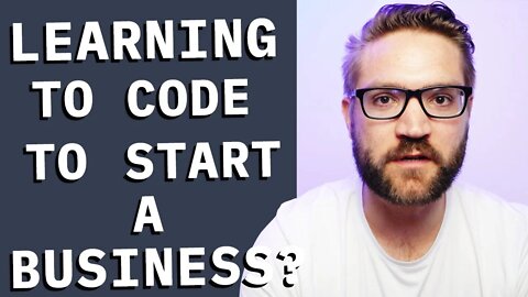 The Truth About Learning to Code to Start a Business