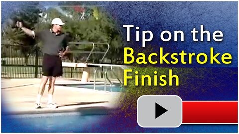 Becoming A Faster Swimmer - Tip on the Backstroke Finish - Coach Tom Jager