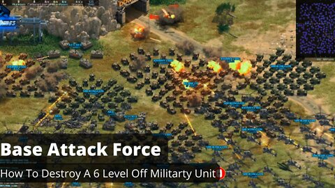 How To Destroy A 6 Level Off Militarty Unit In Base Attack Force