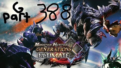 monster hunter generations ultimate G rank 388