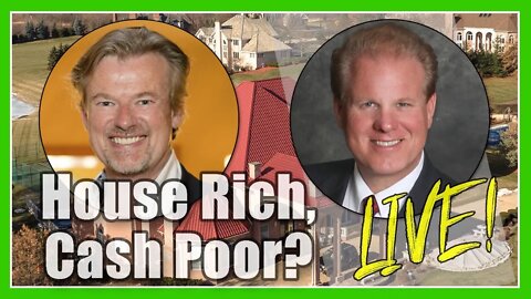 Are You House Rich But Cash Poor? with Matthew Sullivan & Jay Conner