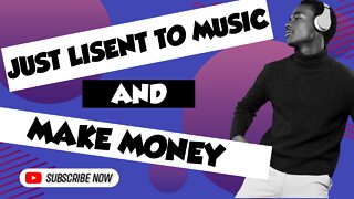 MAKE $170 by LISTENING TO MUSIC 2022