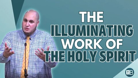 The Illuminating Work of the Holy Spirit | Growing Pains 05