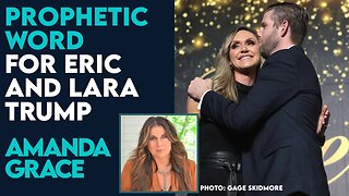 Amanda Grace Prophetic Word for Eric and Lara Trump | Jan 26 2024