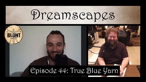 Dreamscapes Episode 44: True Blue Yarn