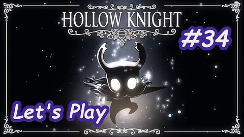 Let's Play | Hollow Knight - Part 34