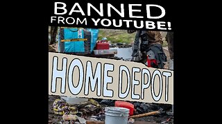 BANNED FROM YOUTUBE: "HOME DEPOT" (5/16/2023)