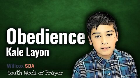 Obedience | Kale Layon | Youth Week of Prayer | December 9, 2022